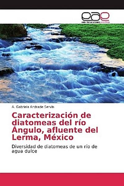 Caracterización de diatomeas del río Ángulo, afluente del Lerma, México