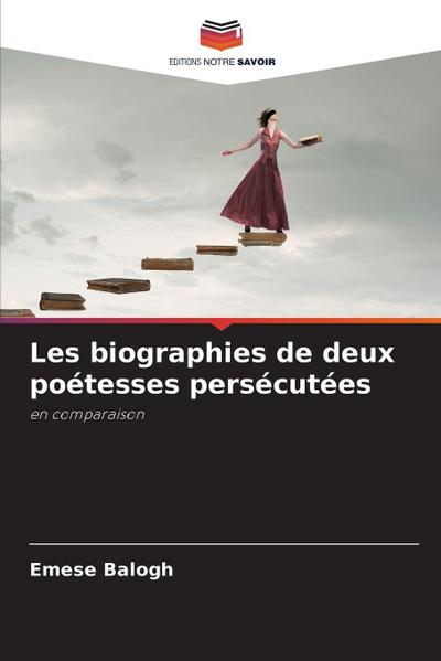 Les biographies de deux poétesses persécutées