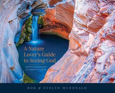 A Nature Lover’s Guide to Seeing God
