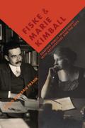 Fiske and Marie Kimball