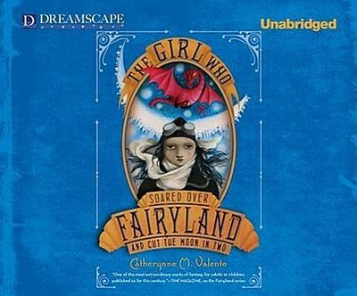 The Girl Who Soared Over Fairyland and Cut the Moon in Two