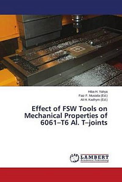Effect of FSW Tools on Mechanical Properties of 6061-T6 Al. T-joints