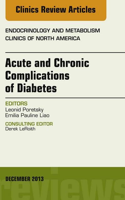 Acute and Chronic Complications of Diabetes, An Issue of Endocrinology and Metabolism Clinics