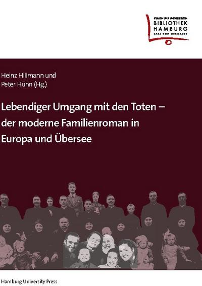 Lebendiger Umgang mit den Toten - der moderne Familienroman in Europa und Übersee