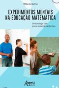 Experimentos Mentais na Educação Matemática: Uma Analogia Com Provas Matemáticas Formais