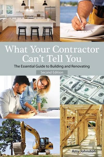 What Your Contractor Can’t Tell You, 2nd Edition