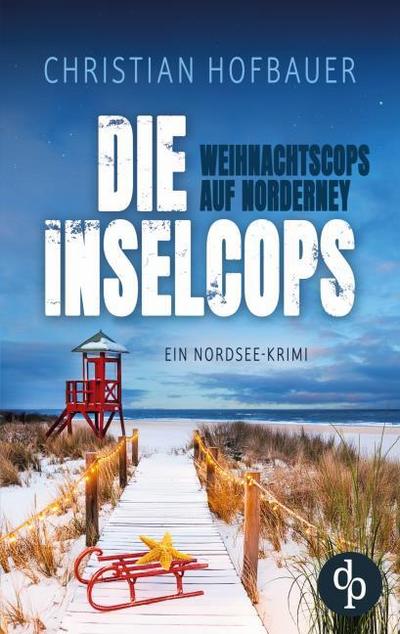 Die Weihnachtscops auf Norderney - Ein Nordsee Krimi