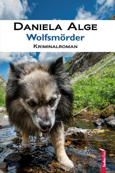 Wolfsmörder: Alpenkrimi