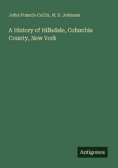A History of Hillsdale, Columbia County, New York
