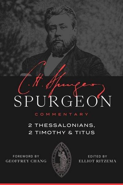 Spurgeon Commentary: 2 Thessalonians, 2 Timothy, Titus