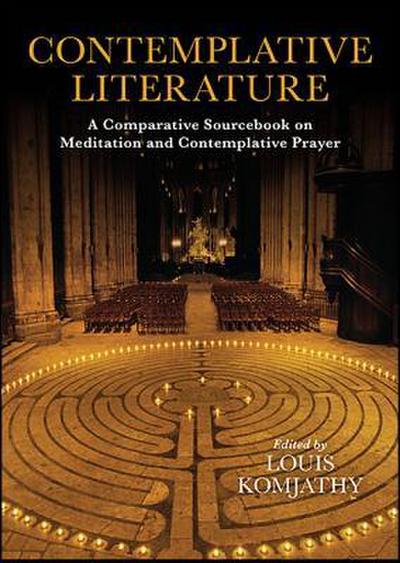 Contemplative Literature: A Comparative Sourcebook on Meditation and Contemplative Prayer