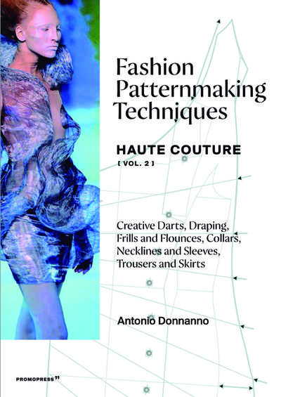 Fashion Patternmaking Techniques - Haute Couture [Vol 2]