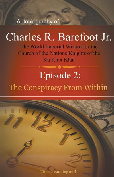Autobiography of Charles R. Barefoot Jr. The World Imperial Wizard for the Church of the Nation’s Knights of the KU KLUX KLAN - 2