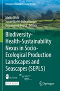 Biodiversity-Health-Sustainability Nexus in Socio-Ecological Production Landscapes and Seascapes (SEPLS)