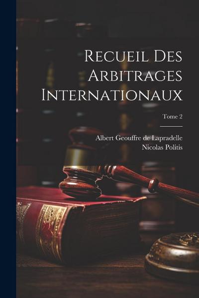 Recueil des arbitrages internationaux; Tome 2