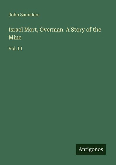 Israel Mort, Overman. A Story of the Mine