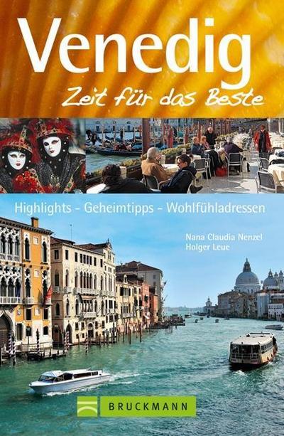 Venedig - Zeit für das Beste: Highlights - Geheimtipps - Wohlfühladressen