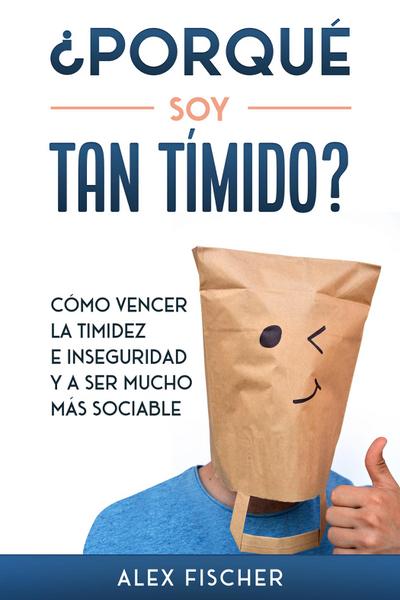 ¿Porqué soy Tan Tímido?