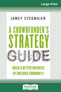 A Crowdfunder’s Strategy Guide