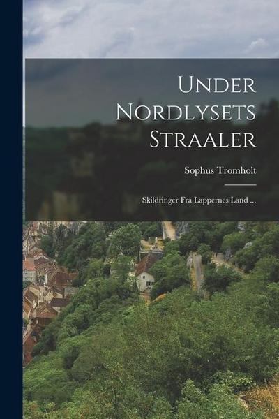 Under Nordlysets Straaler