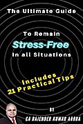 The Ultimate Guide to Remain Stress-Free in all Situations