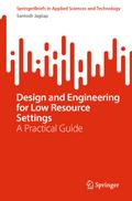 Design and Engineering for Low Resource Settings