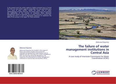 The failure of water management institutions in Central Asia - Abdurasul Kayumov