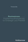 Basiswissen Krankenhausfinanzierung für Einsteiger und Praktiker von Thomas Kolb | Taschenbuch