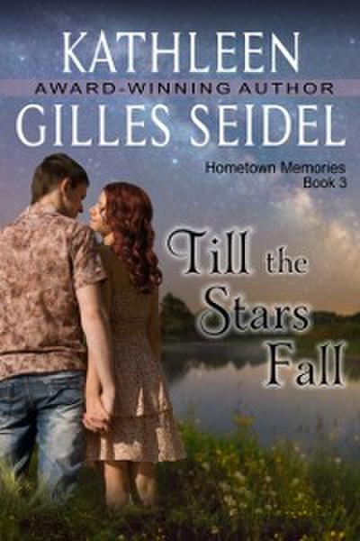 Till the Stars Fall (Hometown Memories, Book 3)