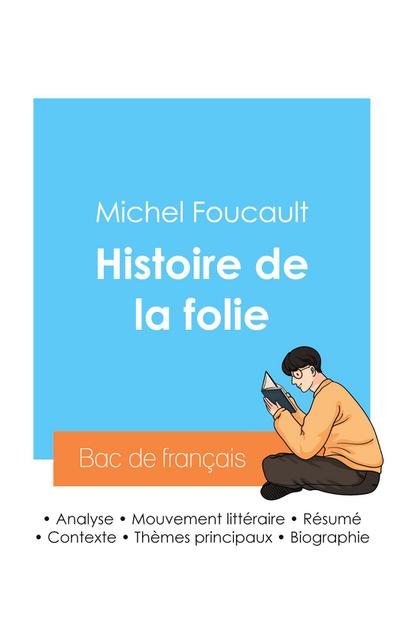 Réussir son Bac de philosophie 2024 : Analyse de l’Histoire de la folie de Michel Foucault