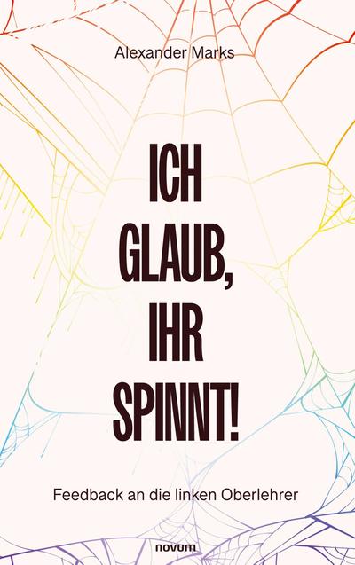 Ich glaub, Ihr spinnt!
