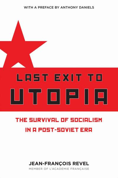 Last Exit to Utopia: The Survival of Socialism in a Post-Soviet Era