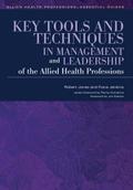 Key Tools and Techniques in Management and Leadership of the Allied Health Professions