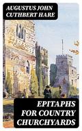 Epitaphs for Country Churchyards