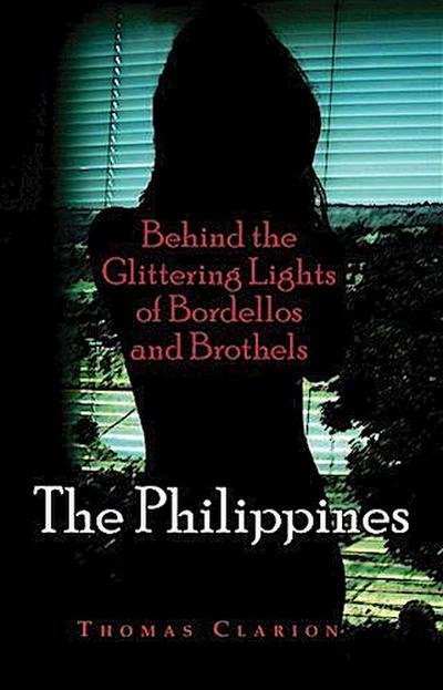 Behind the Glittering Lights of Bordellos and Brothels: The Philippines