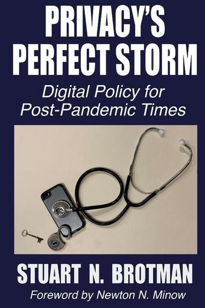 Privacy’s Perfect Storm: Digital Policy for Post-Pandemic Times