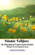 Islamic Folklore The Biography of Prophet Ayyub AS (Job) Bilingual Version English Germany