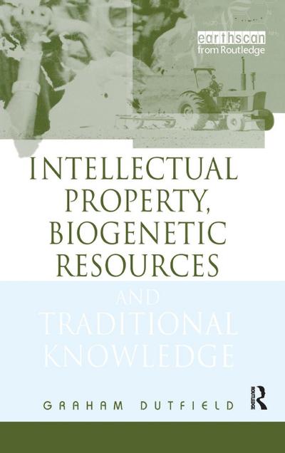 Intellectual Property, Biogenetic Resources and Traditional Knowledge