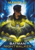 Batman – Nightwalker von Marie Lu | Ebook