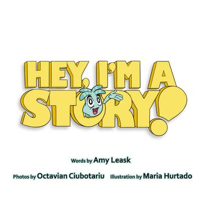 Hey, I’m A Story!