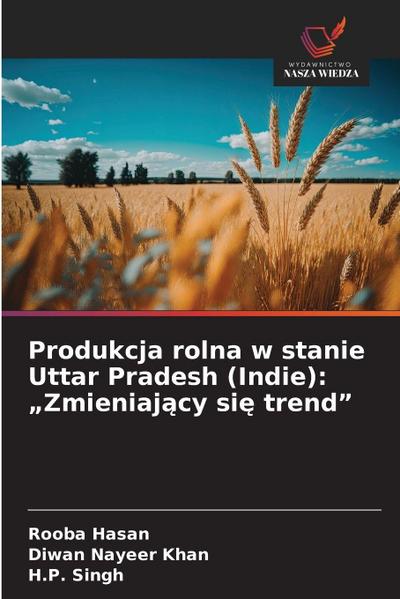 Produkcja rolna w stanie Uttar Pradesh (Indie): "Zmieniaj¿cy si¿ trend"