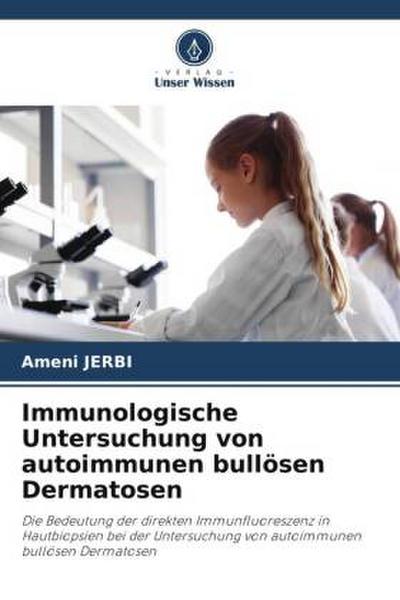 Immunologische Untersuchung von autoimmunen bullösen Dermatosen