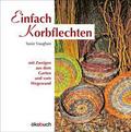 Einfach Korbflechten