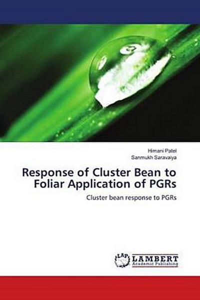 Response of Cluster Bean to Foliar Application of PGRs