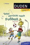Duden Leseprofi - Total verrückt nach Fußball von Sabine Stehr | Buch