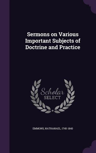 Sermons on Various Important Subjects of Doctrine and Practice