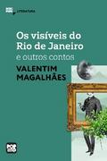 Os visíveis do Rio de Janeiro e outros contos de Valentim Magalhães