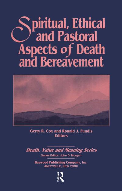 Spiritual, Ethical, and Pastoral Aspects of Death and Bereavement