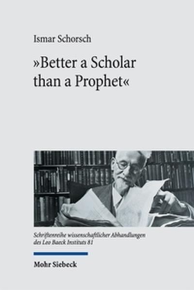 ’Better a Scholar than a Prophet’
