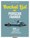 Die Bucket List für Porsche-Fahrer